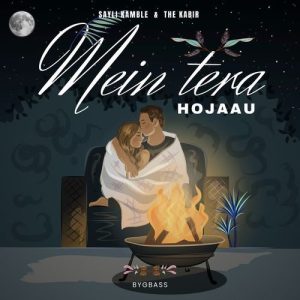 Mein Tera Hojaau