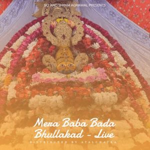 Mera Baba Bada Bhullakad – Live