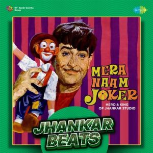 Mera Naam Joker – Jhankar Beats (2023) Album Art