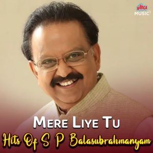 Mere Liye Tu Hits Of S. P. Balasubrahmanyam (2024) Album Art