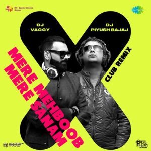 Mere Mehboob Mere Sanam – Club Remix