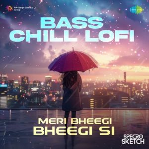 Meri Bheegi Bheegi Si – Bass Chill Lofi