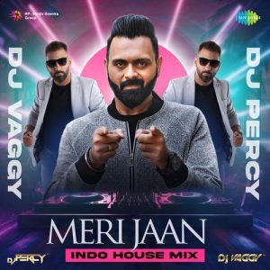 Meri Jaan – Indo House Mix