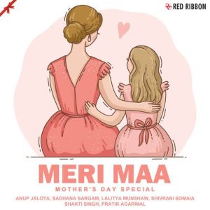 Meri Maa – Mother’S Day Special