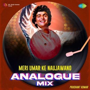 Meri Umar Ke Naujawano – Analogue Mix (2023) Album Art