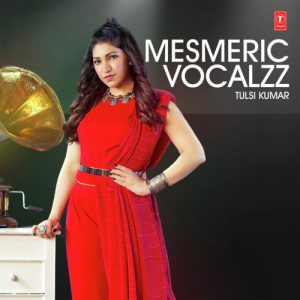 Mesmeric Vocalzz – Tulsi Kumar (2019) Album Art