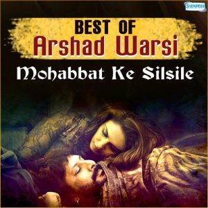 Mohabbat Ke Silsile – Best Of Arshad Warsi