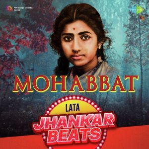 Mohabbat – Lata Jhankar Hits