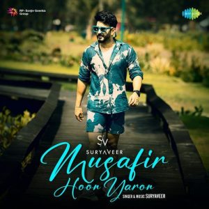 Musafir Hoon Yaron (2023) Album Art