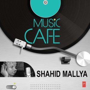 Music Cafe Shahid Mallya (2014) Album Art