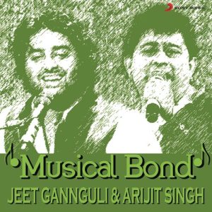 Musical Bond: Jeet Gannguli & Arijit Singh (2015) Album Art