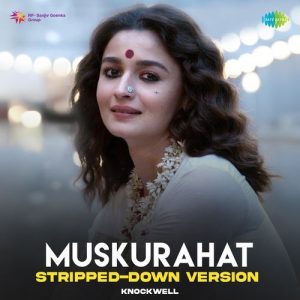 Muskurahat – Stripped Down Version