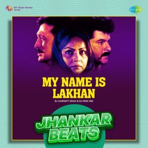 My Name Is Lakhan – Jhankar Beats