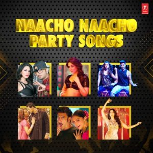 Naacho Naacho – Party Songs (2022) Album Art