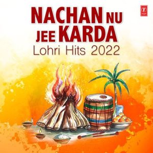 Nachan Nu Jee Karda – Lohri Hits 2022 (2022) Album Art