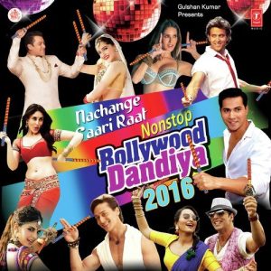 Nachange Saari Raat Non Stop Bollywood Dandiya-2016 (2016) Album Art