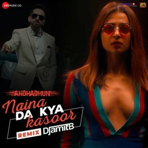 Naina Da Kya Kasoor Remix by DJ Amit B (2021) Album Art
