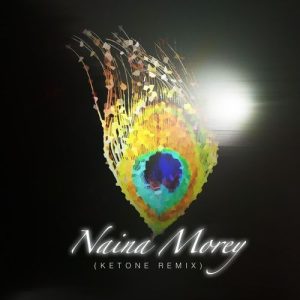 Naina Morey (KETONE Remix) (2025) Album Art
