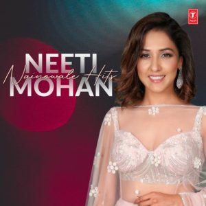 Neeti Mohan – Nainowale Hits (2022) Album Art