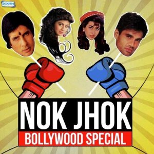 Nok Jhok – Bollywood Special
