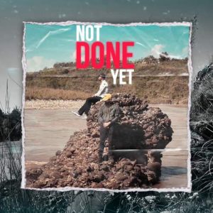 Not Done Yet (2024) Album Art