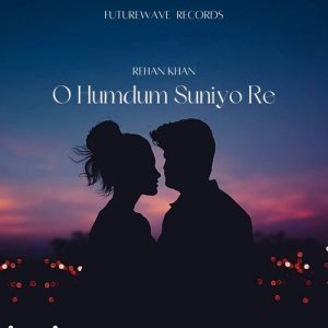 O Humdum Suniyo Re (2023) Album Art