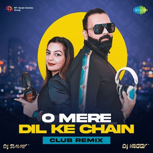 O Mere Dil Ke Chain – Club Remix