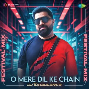 O Mere Dil Ke Chain – Festival Mix