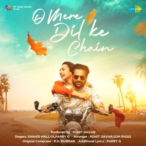 O Mere Dil Ke Chain – Shahid Mallya And Parry G (2021) Album Art