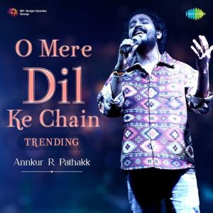 O Mere Dil Ke Chain – Trending