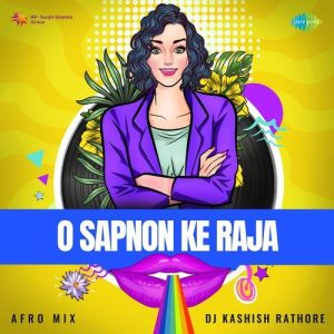 O Sapnon Ke Raja – Afro Mix