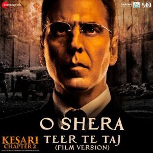 O Shera – Teer Te Taj (Film Version) (From”Kesari Chapter 2″) (2025) Album Art
