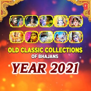 Old Classic Collections Of Bhajans – Year 2021