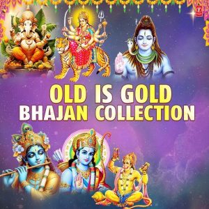 Old Is Gold – Bhajan Collection
