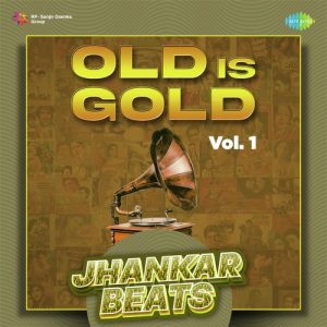 Old Is Gold Vol. 1 – Jhankar Beats (2023) Album Art