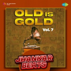 Old Is Gold Vol. 7 – Jhankar Beats (2023) Album Art
