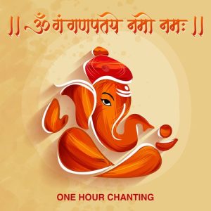 Om Gan Ganpataye Namoh Namah (One Hour Chanting)