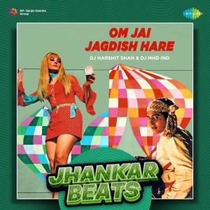 Om Jai Jagdish Hare – Jhankar Beats