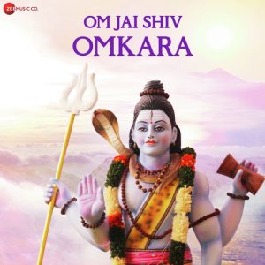 Om Jai Shiv Omkara – Zee Music Devotional (2019) Album Art