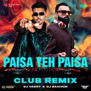 Paisa Yeh Paisa – Club Remix