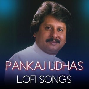 Pankaj Udhas Lofi Songs (2024) Album Art