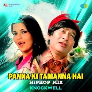 Panna Ki Tamanna Hai – Hiphop Mix