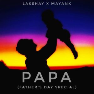 Papa (Father’s Day Special) (feat. Lakshay Kathayat) (2021) Album Art