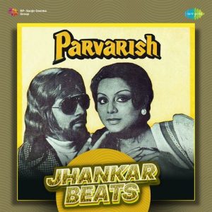Parvarish – Jhankar Beats