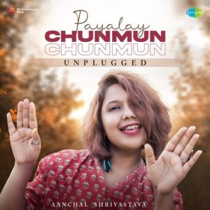 Payalay Chunmun Chunmun – Unplugged (2022) Album Art