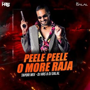 Peele Peele O More Raja – Tapori Mix