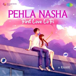 Pehla Nasha – First Love LoFi (2023) Album Art