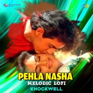 Pehla Nasha – Melodic LoFi (2024) Album Art