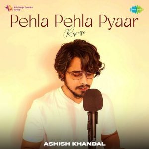 Pehla Pehla Pyaar – Reprise