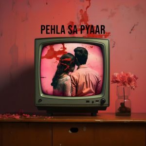 Pehla Sa Pyaar (2023) Album Art